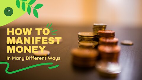 How to Manifest Money in Mnany Different Ways