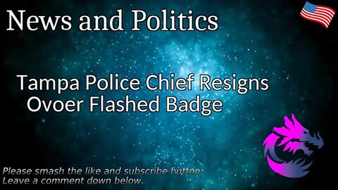 Tampa Police Chief Resigns Over Flashed Badge