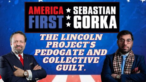 The Lincoln Project's PedoGate and collective guilt. Raheem Kassam with Dr. Gorka on AMERICA First