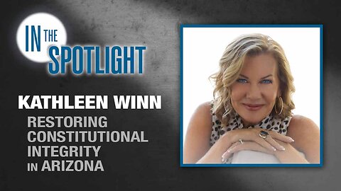 In The Spotlight | Kathleen Winn: Restoring Constitutional Integrity in Arizona