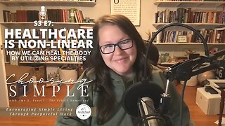 S3 E7: Non-Linear Healthcare | What You Should Know to Heal Your Body