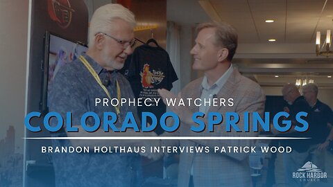 Interview with Patrick Wood | Colorado Springs Prophecy Watchers Conference