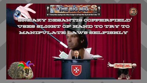 ‘SNEAKY DESANTIS COPPERFIELD’ USES SLIGHT OF HAND TO TRY TO MANIPULATE LAWS SELFISHLY | EP64