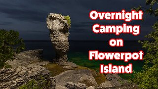 Overnight Camping on Flowerpot Island in Tobermory: An Exhilarating Back Country Journey