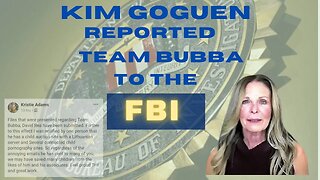 Kim Goguen | INTEL | Kim Reported Team Bubba To The FBI