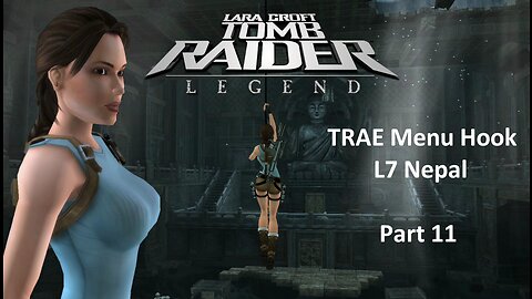 Tomb Raider : Legend : L7 Nepal : TR7 Menu Hook Part 11