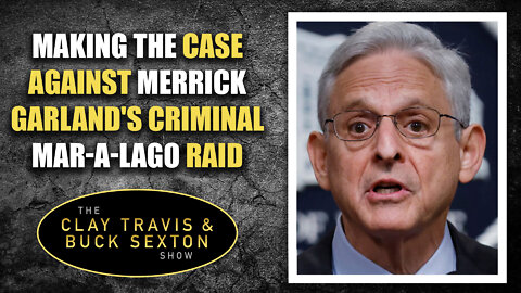 Making the Case Against Merrick Garland's Criminal Mar-a-Lago Raid