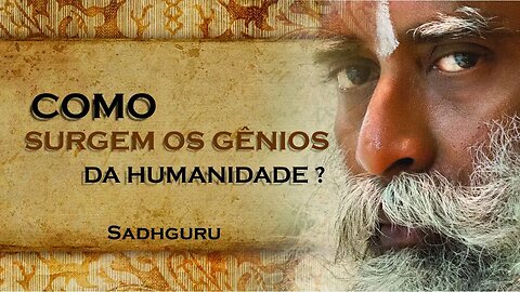 EXISTE ALGUM SEGREDO EM COMO SURGEM OS GRANDES GÊNIOS DA HUMANIDADE, SADHGURU DUBLADO 2023