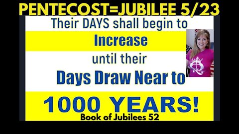 Pentecost is Jubilee! Chapter 52 Life Extension 1000 Years! Abraham/Jacob relationship 5-17-21