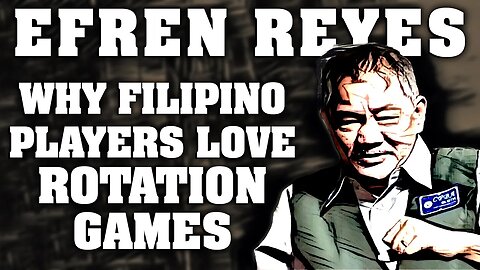 Why Do Filipinos Prefer Rotation Pool Games? Efren Reyes Tells All!