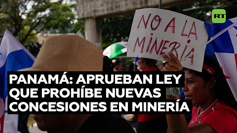 Panamá: aprueban en tercer debate la ley que prohíbe nuevas concesiones en minería