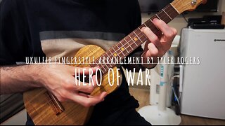 Hero of War – Fingerstyle Ukulele