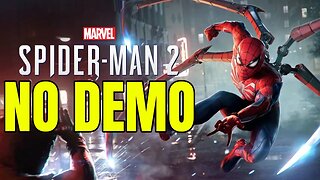 No Demo Coming For Marvel's Spider-Man 2 | (Not Shocking News)