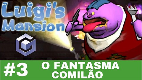 #3 - NÃO SEI COMO DERROTÁ-LO - LUIGI'S MANSION - GAME CUBE