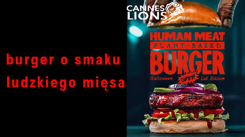 Burger o smaku ludzkiego mięsa zdobywa Srebrnego Lwa w Cannes