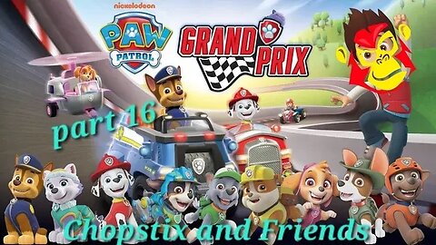 Chopstix and Friends! PAW Patrol Grand Prix - part 16! #chopstixandfriends #pawpatrol #grandprix