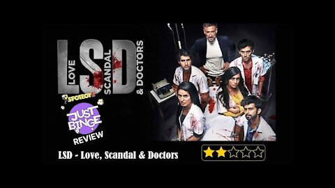 Love, Scandal and Doctors(LSD) Review | Just Binge Review | SpotboyE