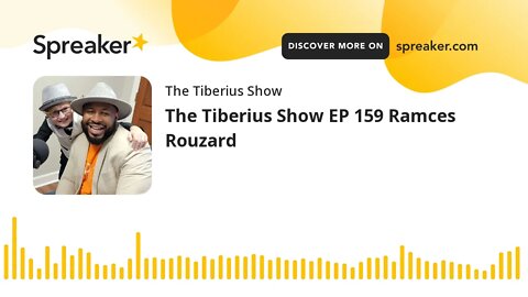 The Tiberius Show EP 159 Ramces Rouzard