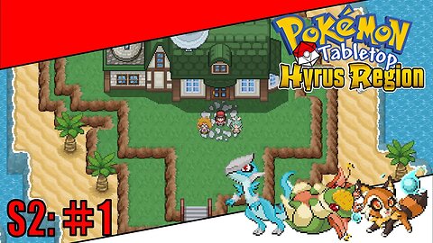 Pokemon Tabletop United | Hyrus Region Season 2 | Ep 1 - A New Beginning