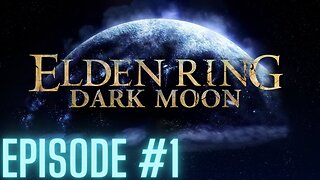 Elden Ring Dark Moon Mod Episode 1