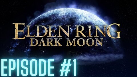 Elden Ring Dark Moon Mod Episode 1
