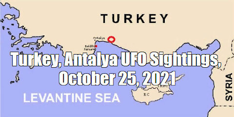 Turkey, Antalya UFO Sightings, October 25, 2021