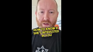 How to know if she's interested in you