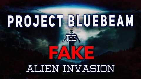 Project BlueBeam: The Fake Alien Invasion Intended to Create a One World Government & Religion