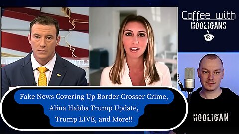 Fake News Covering Up Border-Crosser Crime, Alina Habba Trump Update, Trump LIVE, and More!!