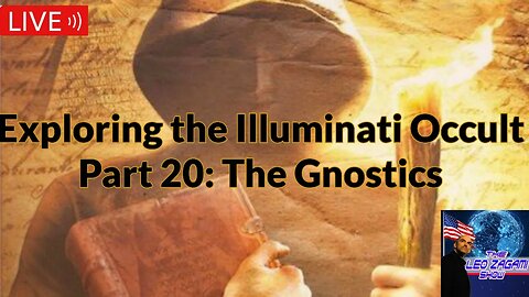 Exploring the Illuminati Occult Part 20: The Gnostics