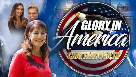 Join Us For Glory In America! | Chattanooga, TN