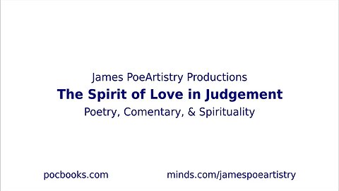 The Spirit of Love In Justice Video By James PoeArtistry