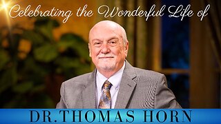 Remembering the Wonderful Life of Dr. Thomas Horn