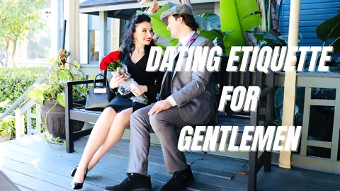 DATING ETIQUETTE FOR GENTLEMEN