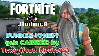 BUNKER JONESY gets CARRIED by Trx.y (feat kiruto95) #Fortnite