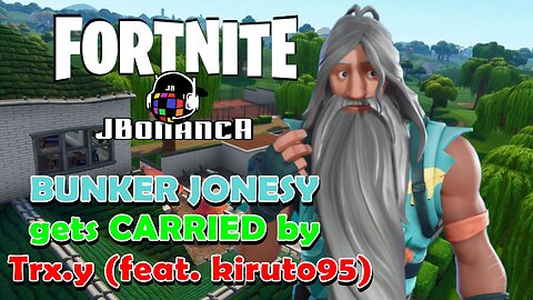 BUNKER JONESY gets CARRIED by Trx.y (feat kiruto95) #Fortnite