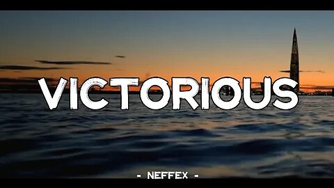 Victorious - Neffex ( Copyright Free )