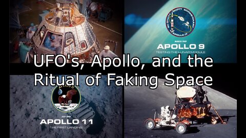 UFO's, Apollo, and the Ritual of Faking Space - Part 2