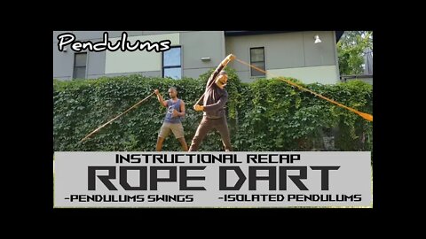 Rope Dart Introductory Recap 2 :: 'Pendulum Swing', 'Isolated Pendulums'