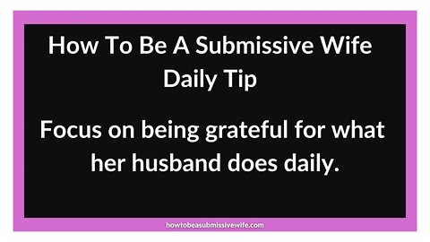 focus on being grateful for what her husband does daily