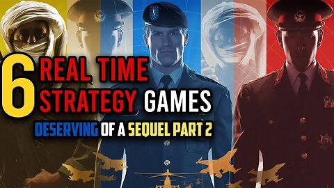 6 Real Time Strategy Games That Are Deserving of a Sequel Part 2