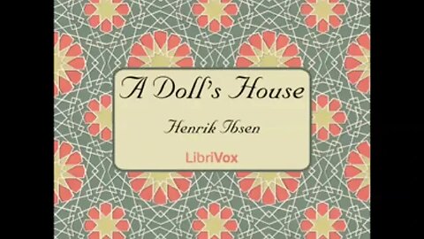 A Doll's House by Henrik Ibsen - FULL AUDIOBOOK
