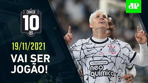 É CLÁSSICO! Corinthians e Santos SE PREPARAM para JOGÃO em Itaquera! | CAMISA 10 – 19/11/21