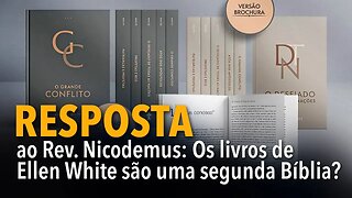 [CORTE] Resposta ao Rev. Nicodemus: Os livros de Ellen White são uma segunda Bíblia?