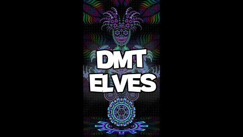 DMT Elves Swim Inside My Body (1 Minute Trip Report)