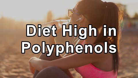 Advantages of a Diet High in Polyphenols, and the Antioxidant Capacity of Different Foods