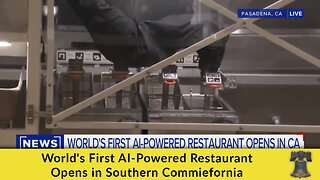 World's First AI-Powered Restaurant Opens in Southern Commiefornia