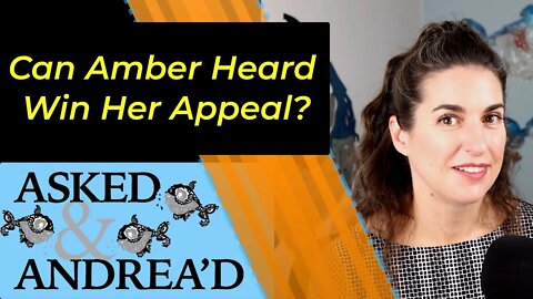 Can Amber Heard win her appeal? Asked & Andrea'd - Depp v. Heard