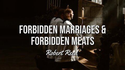 Robert Reed - Forbidden Marriages & Forbidden Meats