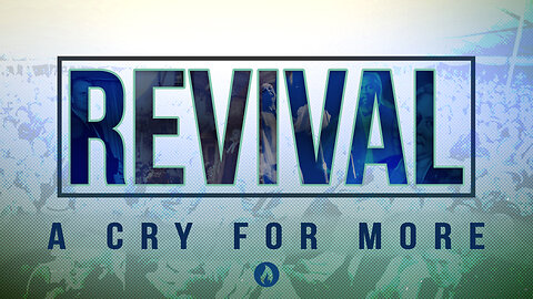 Revival: A Cry for More, Part 2 - 20TH CENTURY REVIVALS (Full Service)